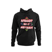 AFRAID? DO IT ANYWAY HOODIE