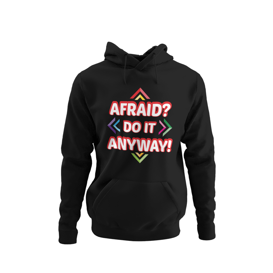 AFRAID? DO IT ANYWAY HOODIE