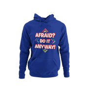AFRAID? DO IT ANYWAY HOODIE