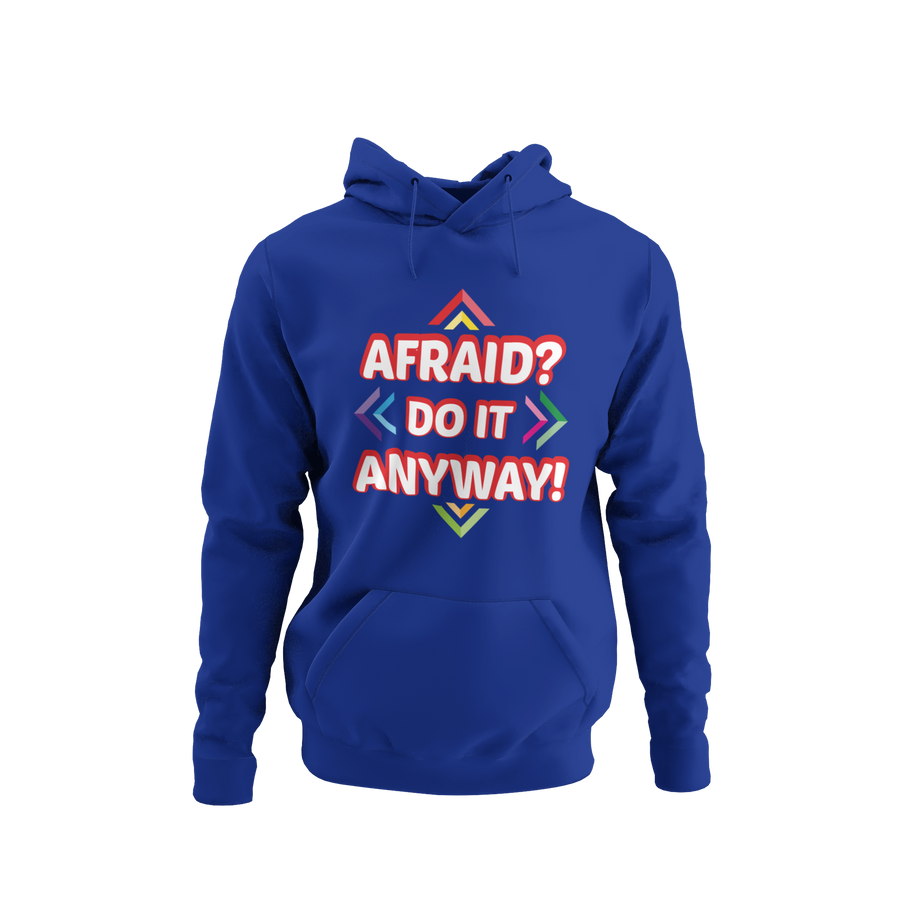 AFRAID? DO IT ANYWAY HOODIE
