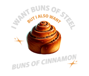BUNS OF STEEL OR BUNS OF CINNAMON