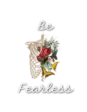 BE FEARLESS