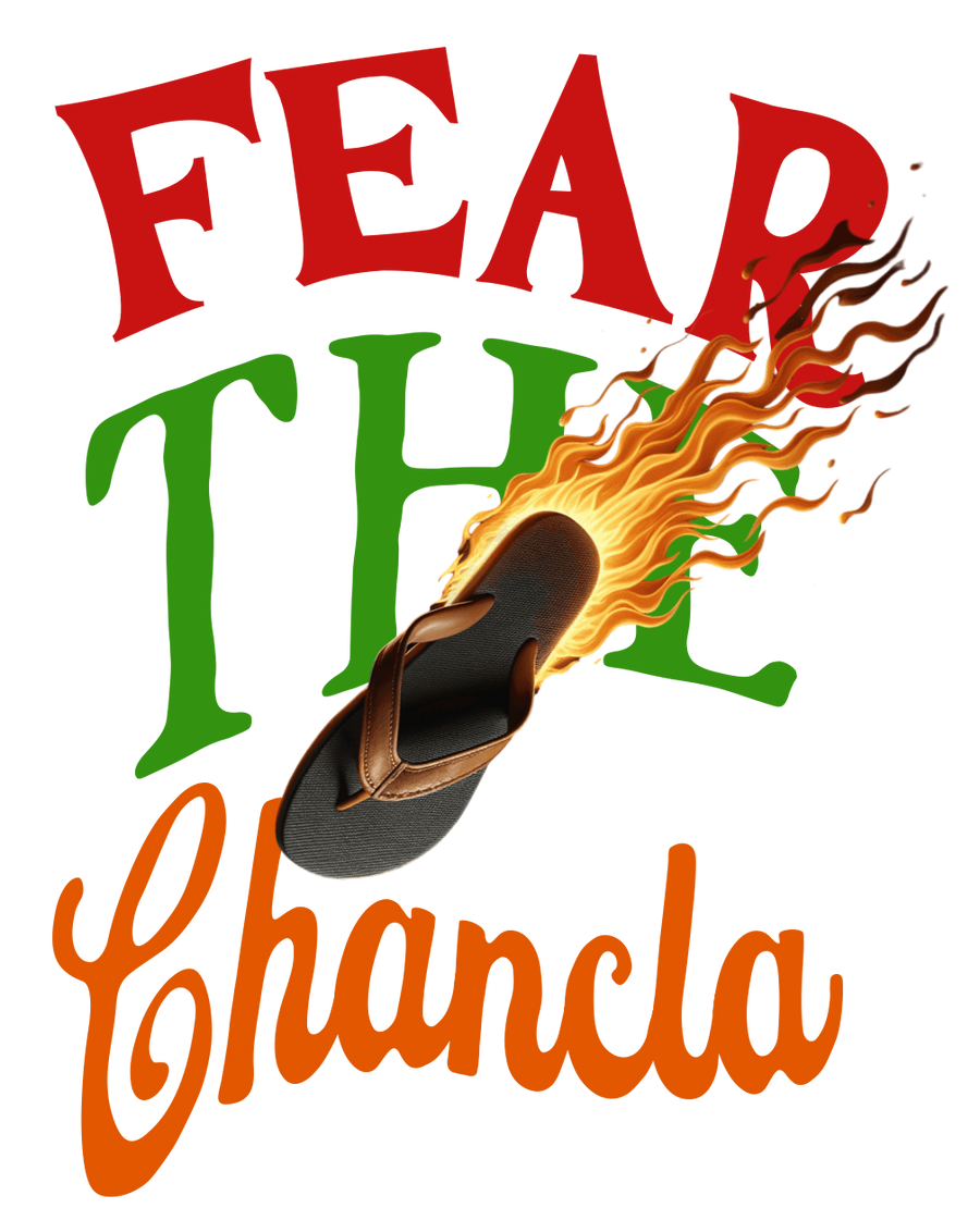 Fear The Chancla