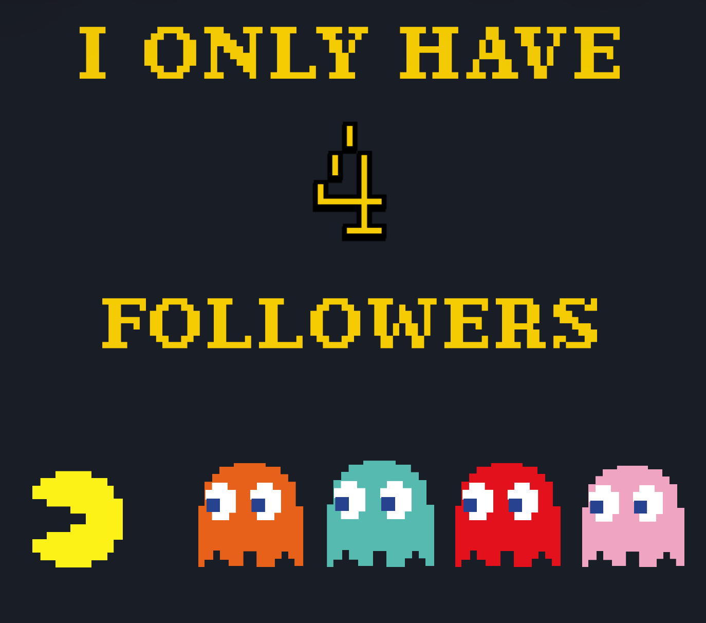 PAC MAN FOLLOWERS
