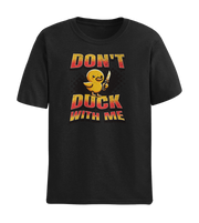 DON'T DUCK WITH ME
