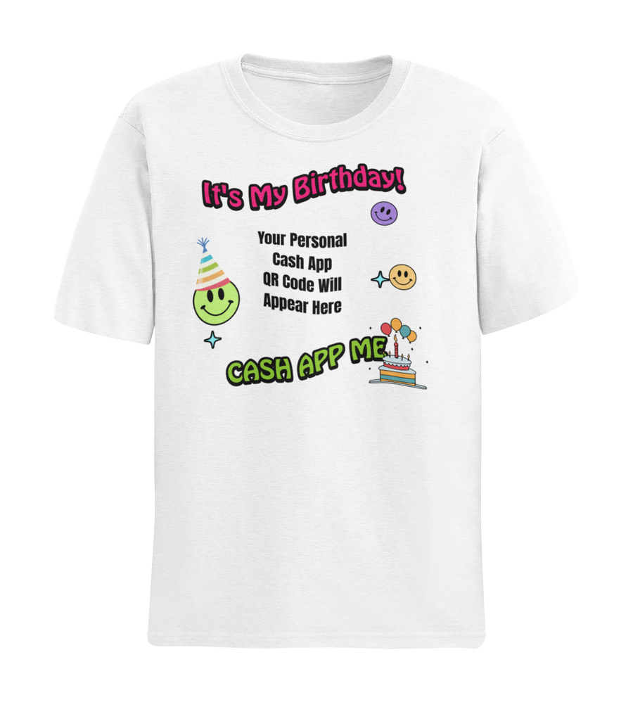 I'm My Birthday Cash App T-Shirt