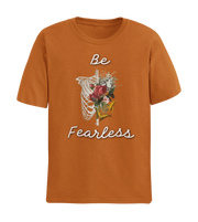 BE FEARLESS