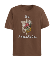 BE FEARLESS