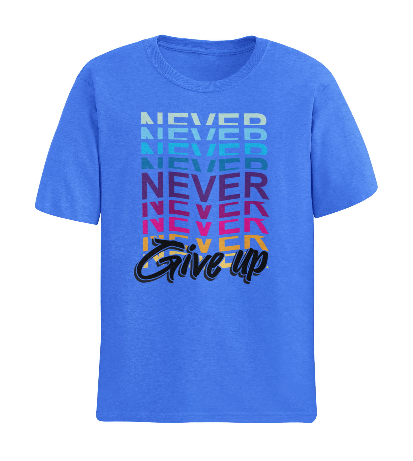 NEVER NEVER NEVER GIVE UP