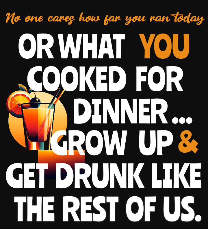 NO ONE CARES GET DRUNK