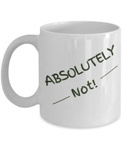 Absolutely not mug