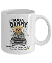 To my suga daddy from your spoiled wife funny mug