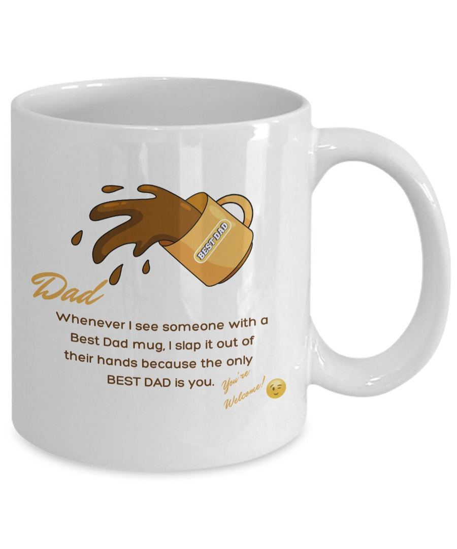 The only best dad is you mug funny best dad mug