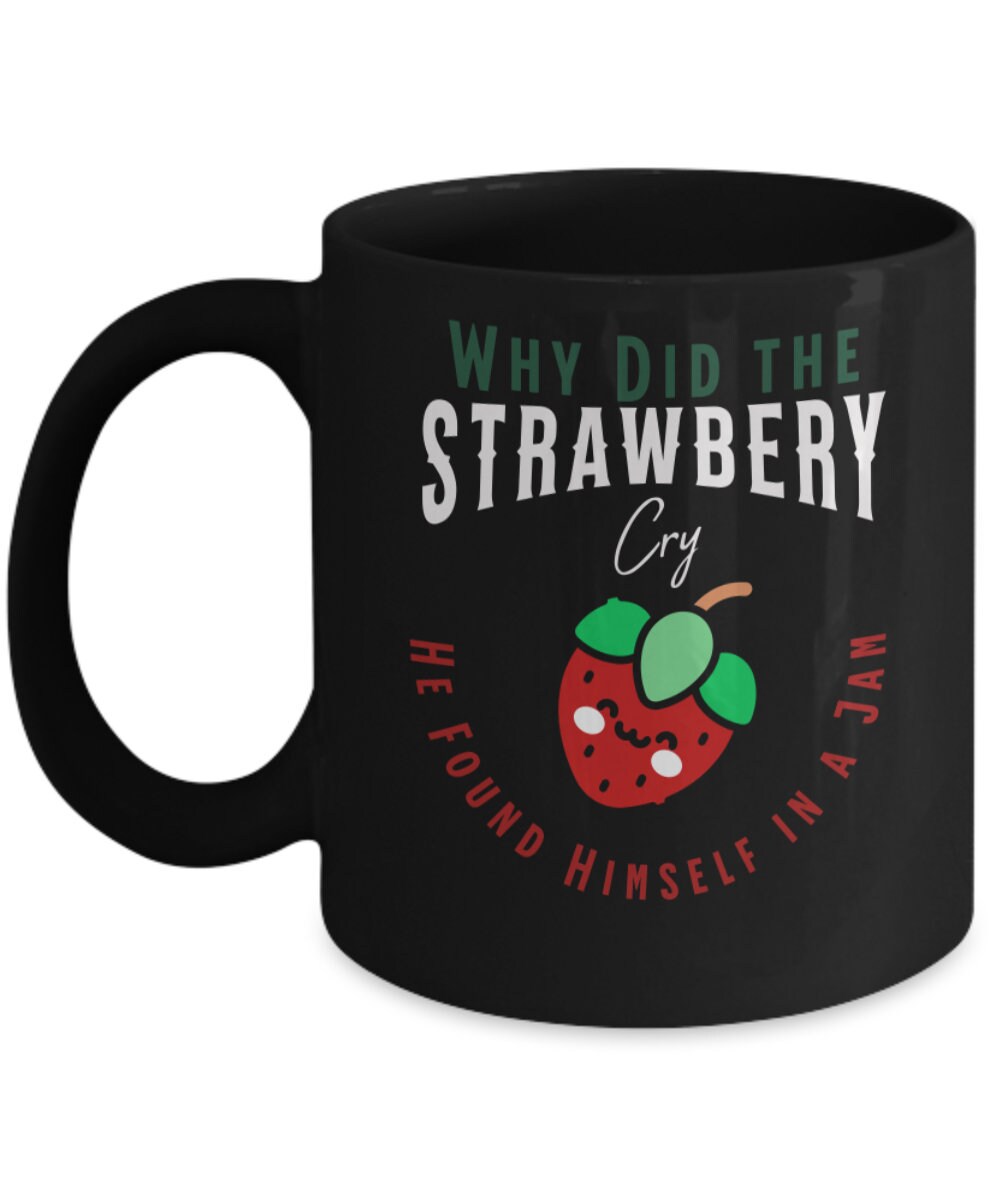 Dad joke why did the strawberry cry funny mug