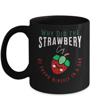 Dad joke why did the strawberry cry funny mug