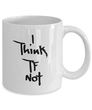 I think not coffee mug