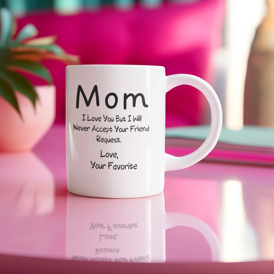 Mom, friend request funny mug