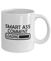 Smart ass comment mug gift for dad funny gift
