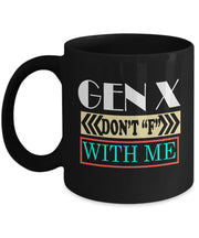 Gen x don't "f" with me mug gift for mom