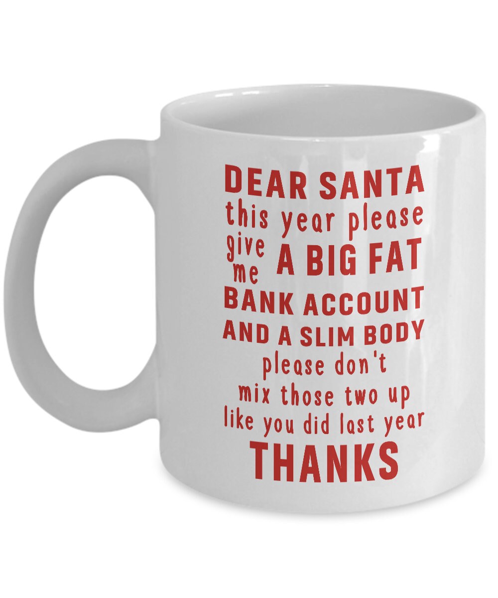 Dear santa mug funny gift