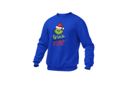 Grinch Don't Kill My Vibe Sweatshirt