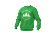 I Like Them Real Thick and Sprucey (Christmas Tree) Sweatshirt