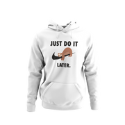 JUST DO IT LATER