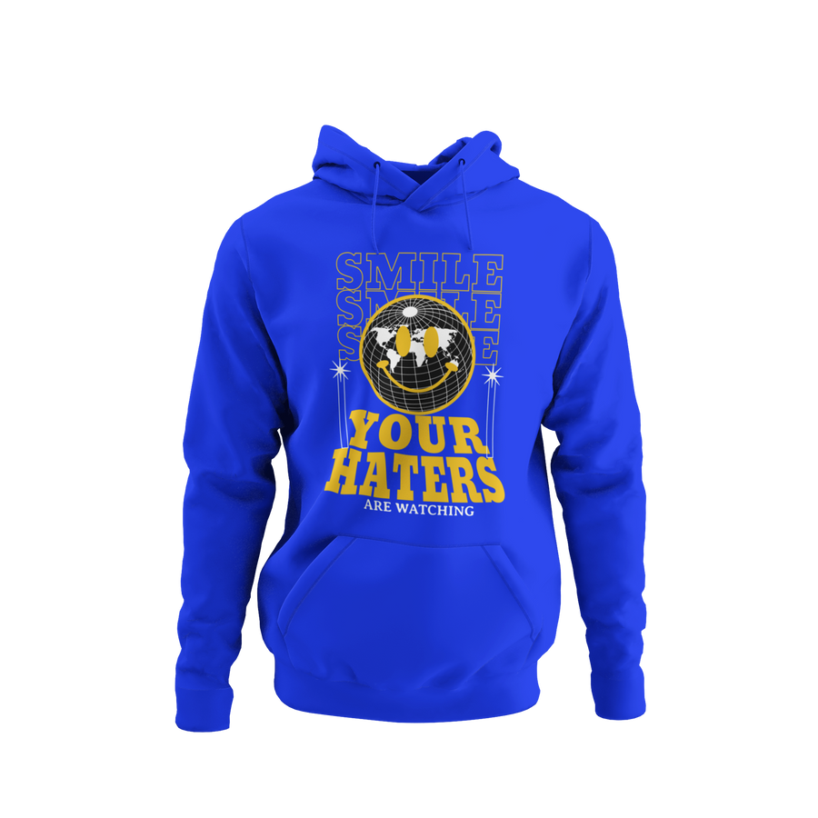 SMILE YOUR HATERS ARE WATCHING
