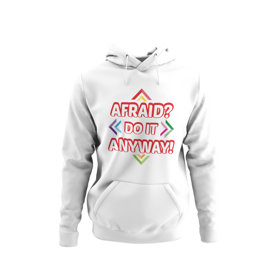AFRAID? DO IT ANYWAY HOODIE