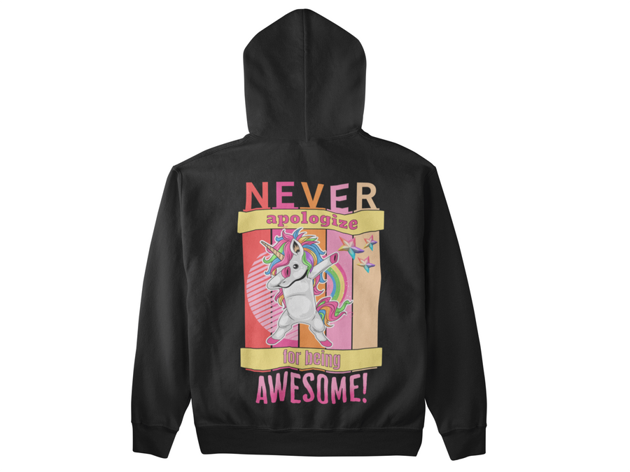 NEVER APOLOGIZE FOR BEING AWESOME (ZIPPER FRONT HOODIE)